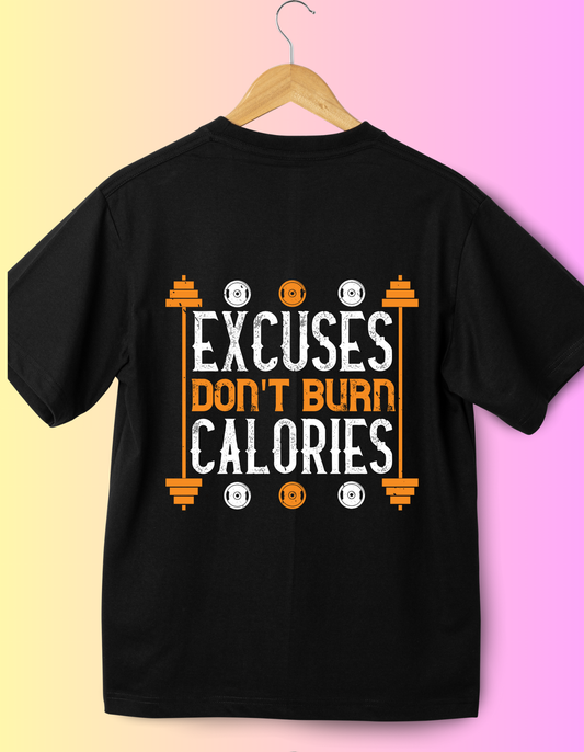 Excuses Dont Burn Calories T-Shirt