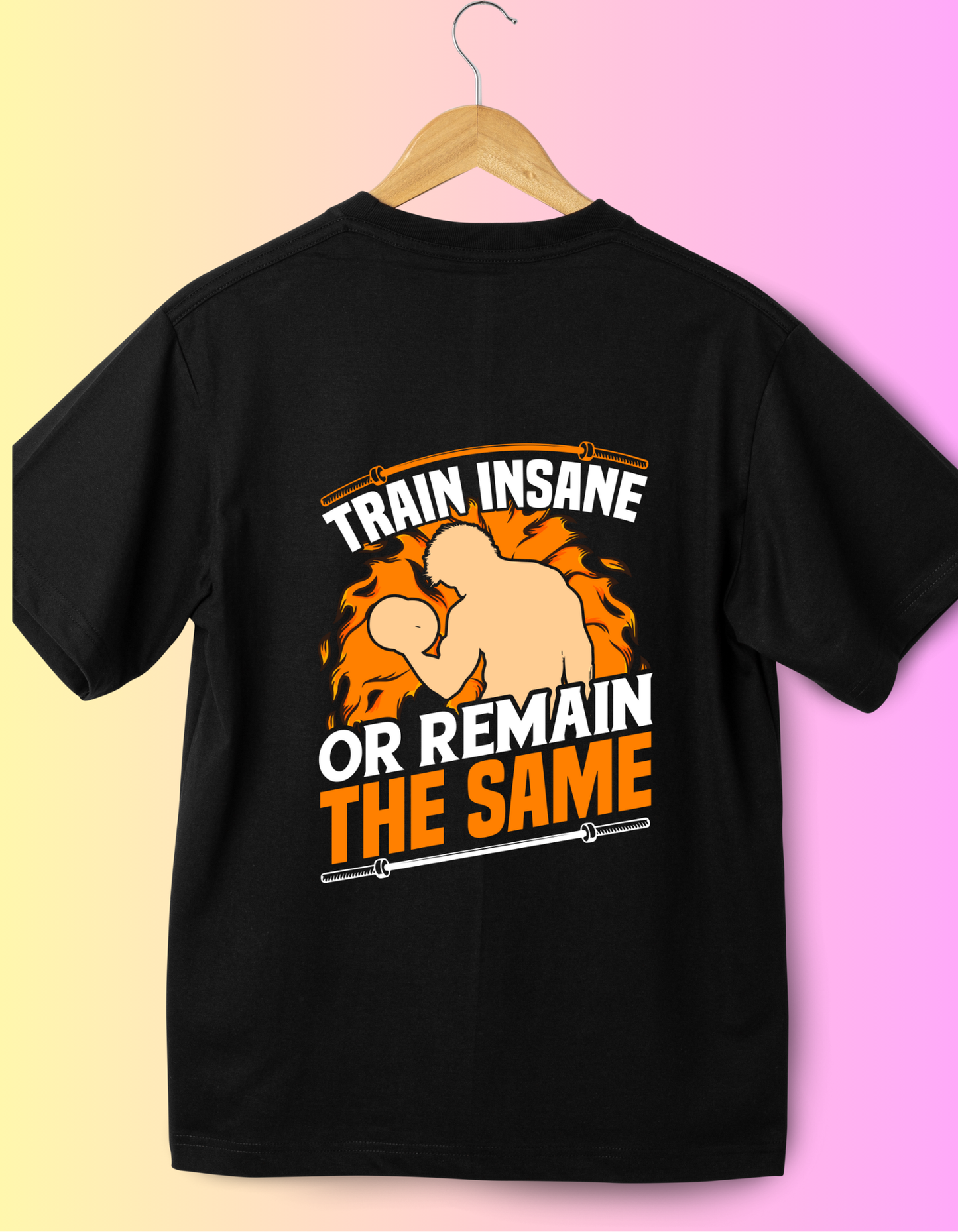 Train Insane Or Remain The Same T-Shirt